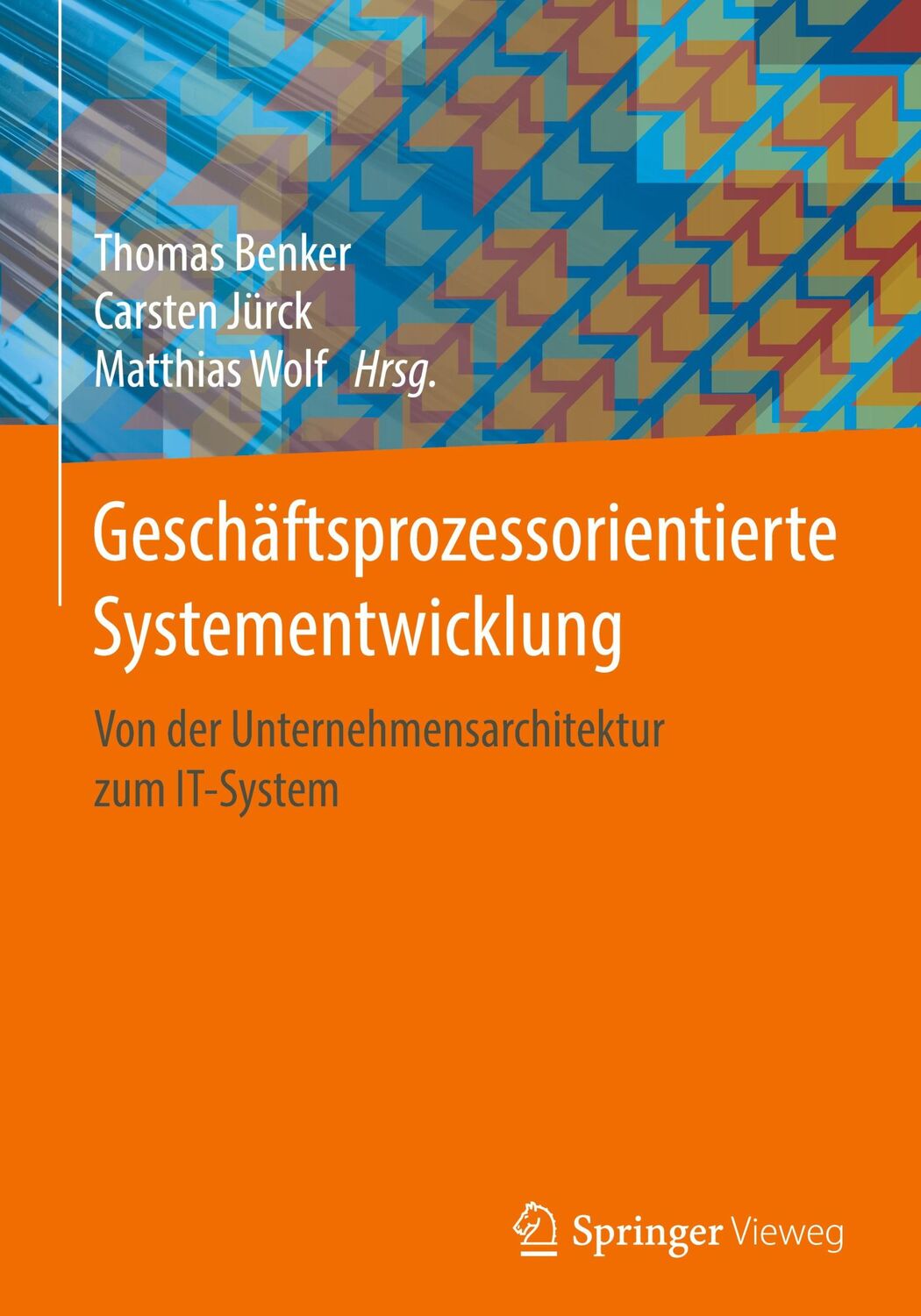 Cover: 9783658148256 | Geschäftsprozessorientierte Systementwicklung | Thomas Benker (u. a.)