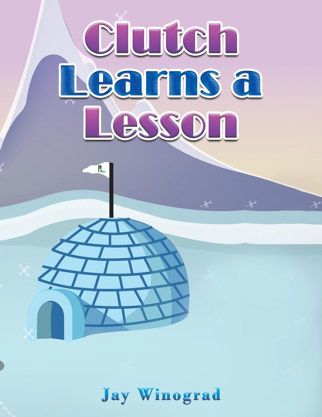 Cover: 9789948765158 | Clutch Learns a Lesson | Jay Winograd | Taschenbuch | Paperback | 2024