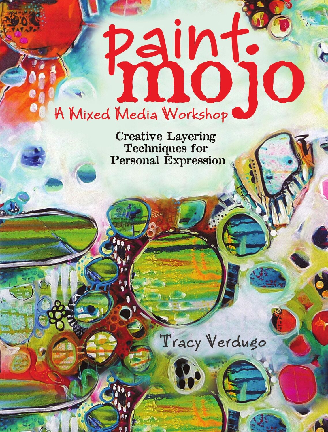 Cover: 9781440301186 | Paint Mojo - A Mixed-Media Workshop | Tracy Verdugo | Taschenbuch