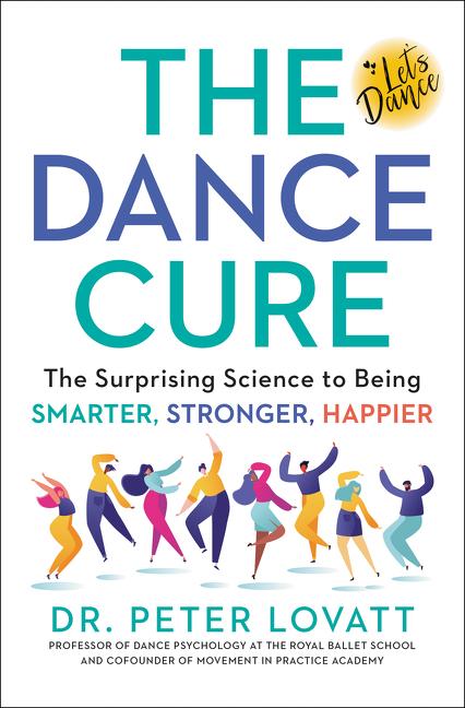 Cover: 9780063046887 | The Dance Cure | Peter Lovatt | Buch | Gebunden | Englisch | 2021