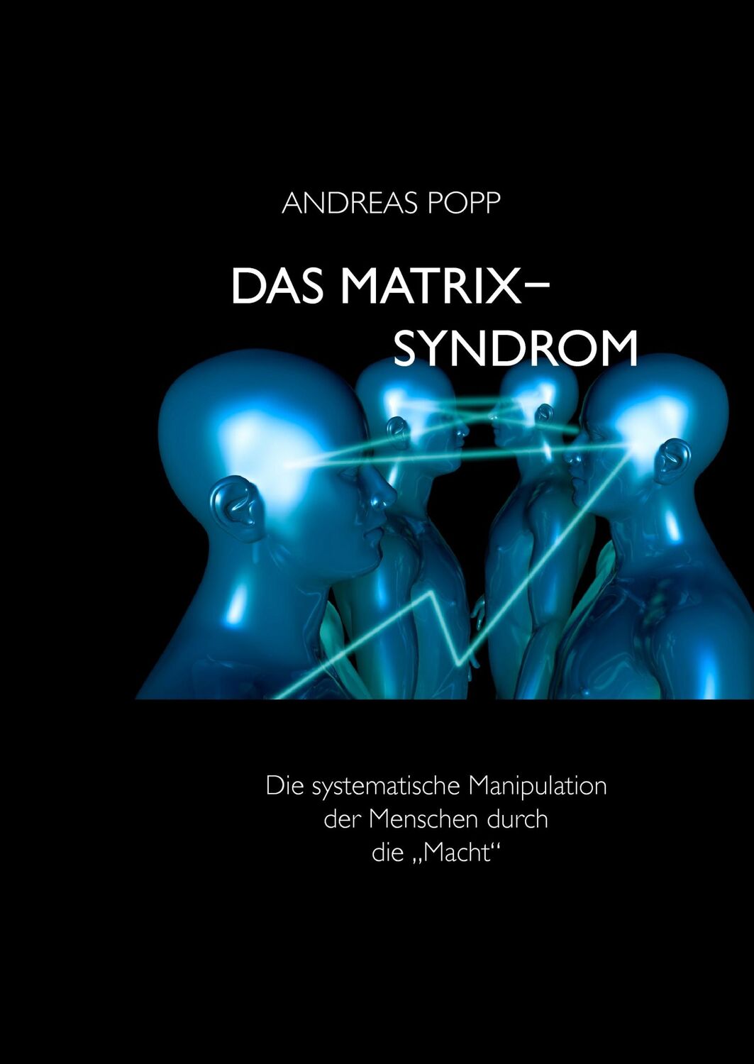 Cover: 9783833454776 | Das Matrix Syndrom | Andreas Popp | Buch | HC gerader Rücken kaschiert