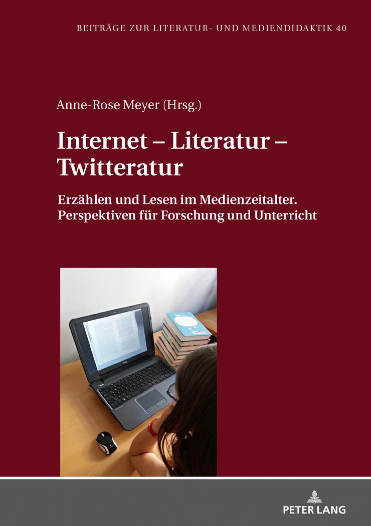 Cover: 9783631767511 | Internet ¿ Literatur ¿ Twitteratur | Anne-Rose Meyer | Buch | Deutsch