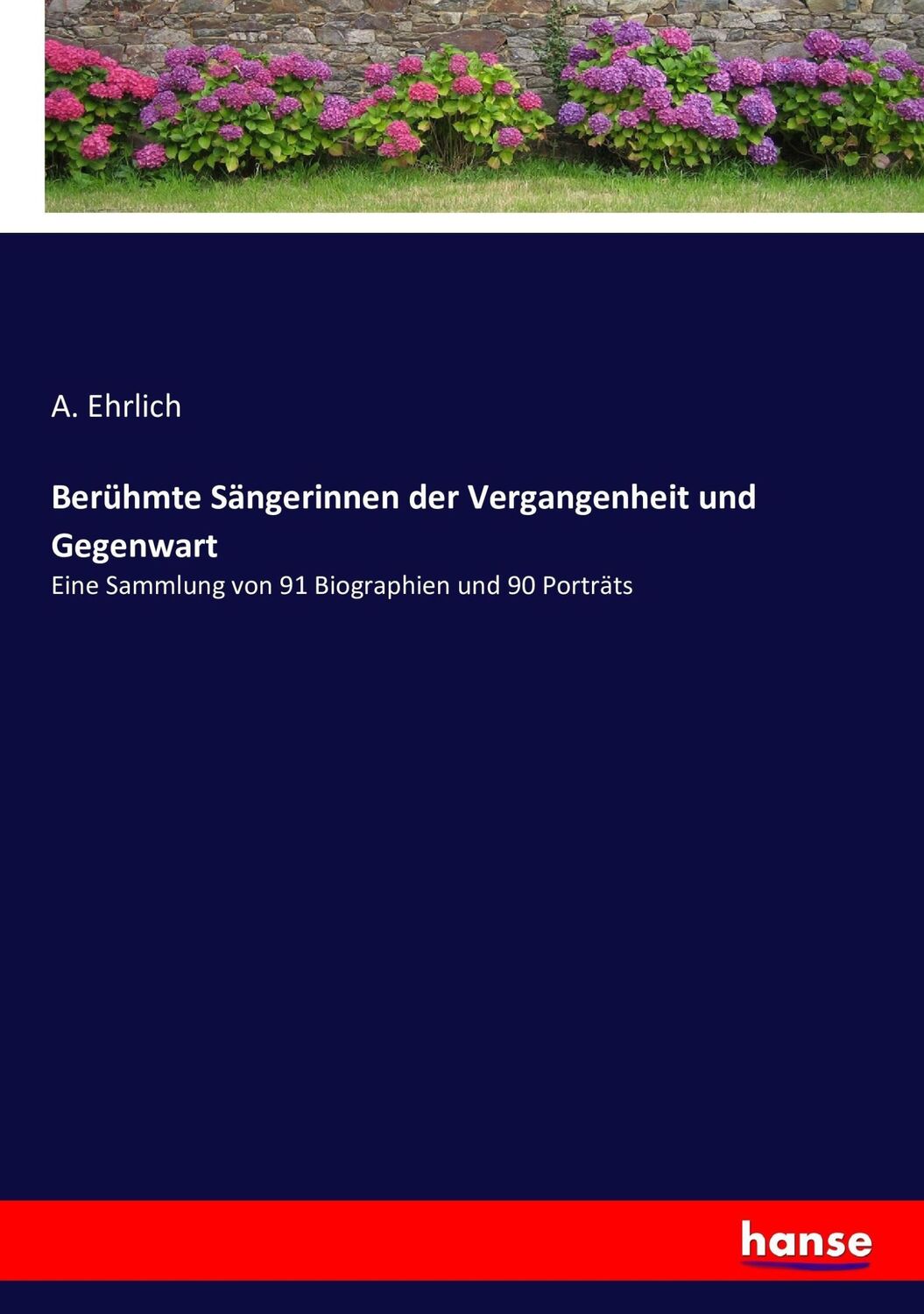 Cover: 9783743424845 | Berühmte Sängerinnen der Vergangenheit und Gegenwart | A. Ehrlich