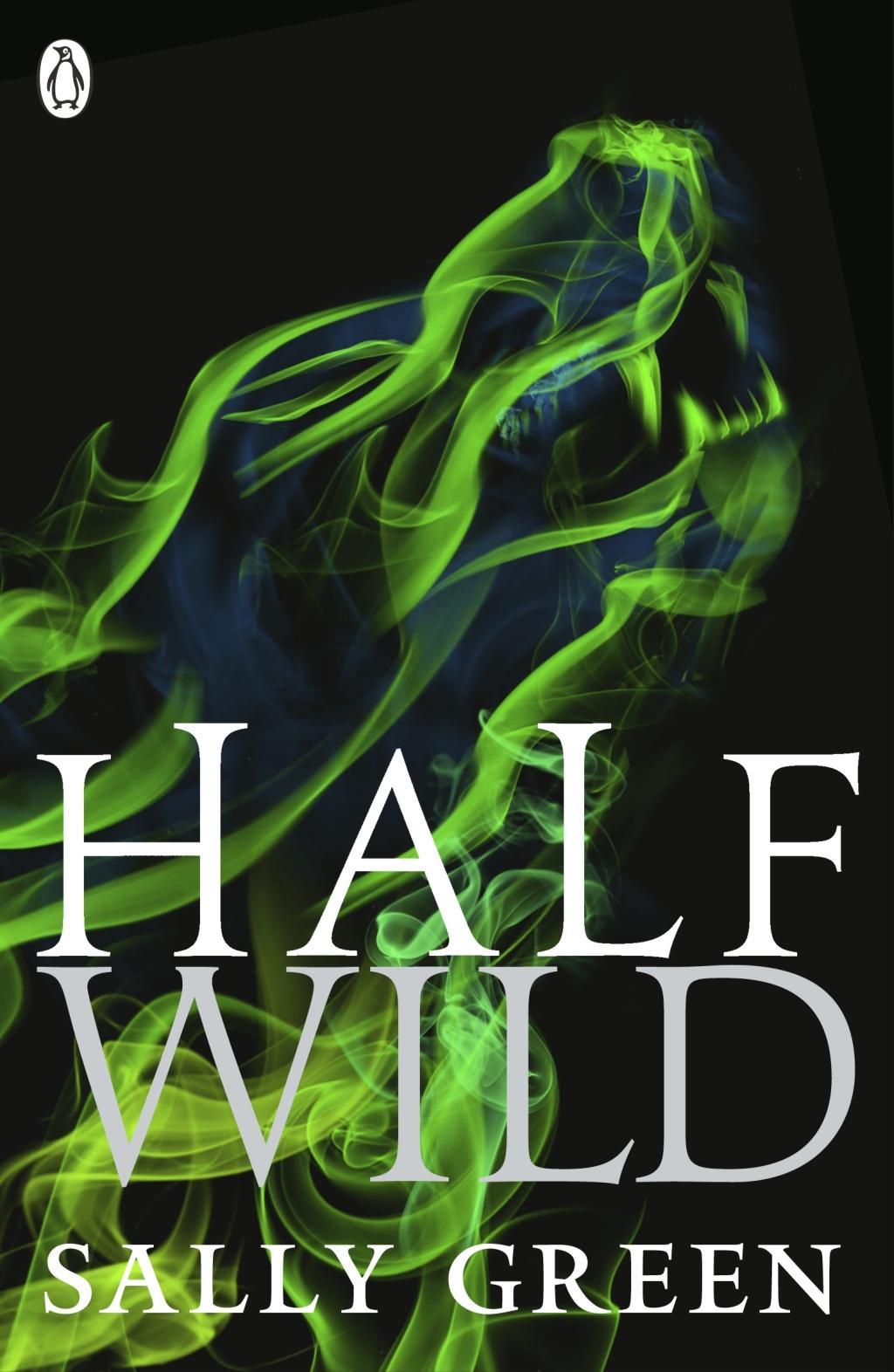 Cover: 9780141350882 | Half Wild | Sally Green | Taschenbuch | 384 S. | Englisch | 2015