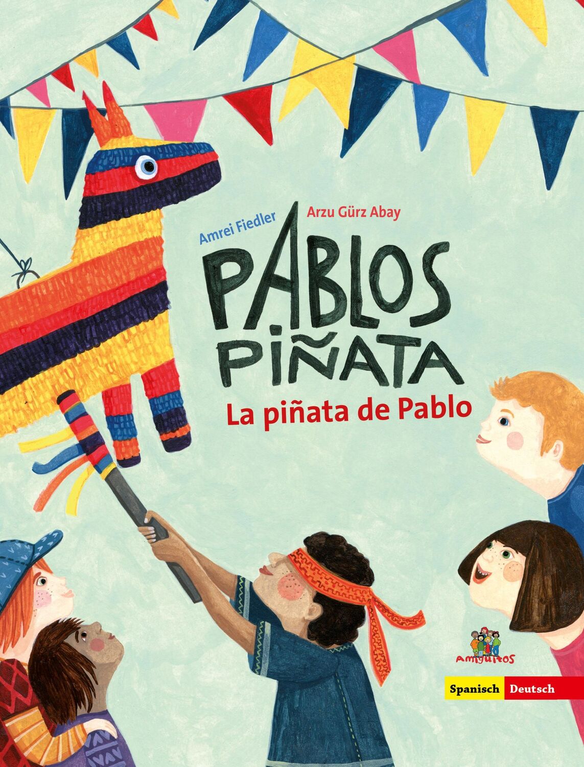 Cover: 9783943079739 | Pablos Piñata | La piñata de Pablo | Arzu Gürz Abay | Buch | 24 S.