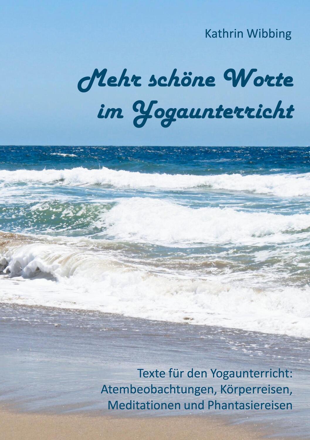 Cover: 9783754306581 | Mehr schöne Worte im Yogaunterricht | Kathrin Wibbing | Taschenbuch