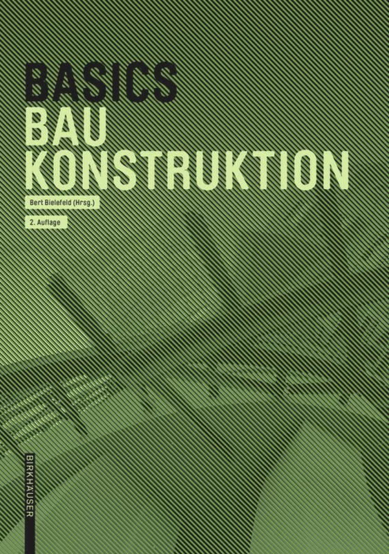 Cover: 9783035623154 | Basics Baukonstruktion | Bert Bielefeld | Taschenbuch | 408 S. | 2021