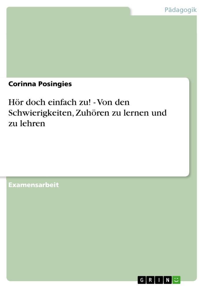 Cover: 9783640357444 | Hör doch einfach zu! - Von den Schwierigkeiten, Zuhören zu lernen...