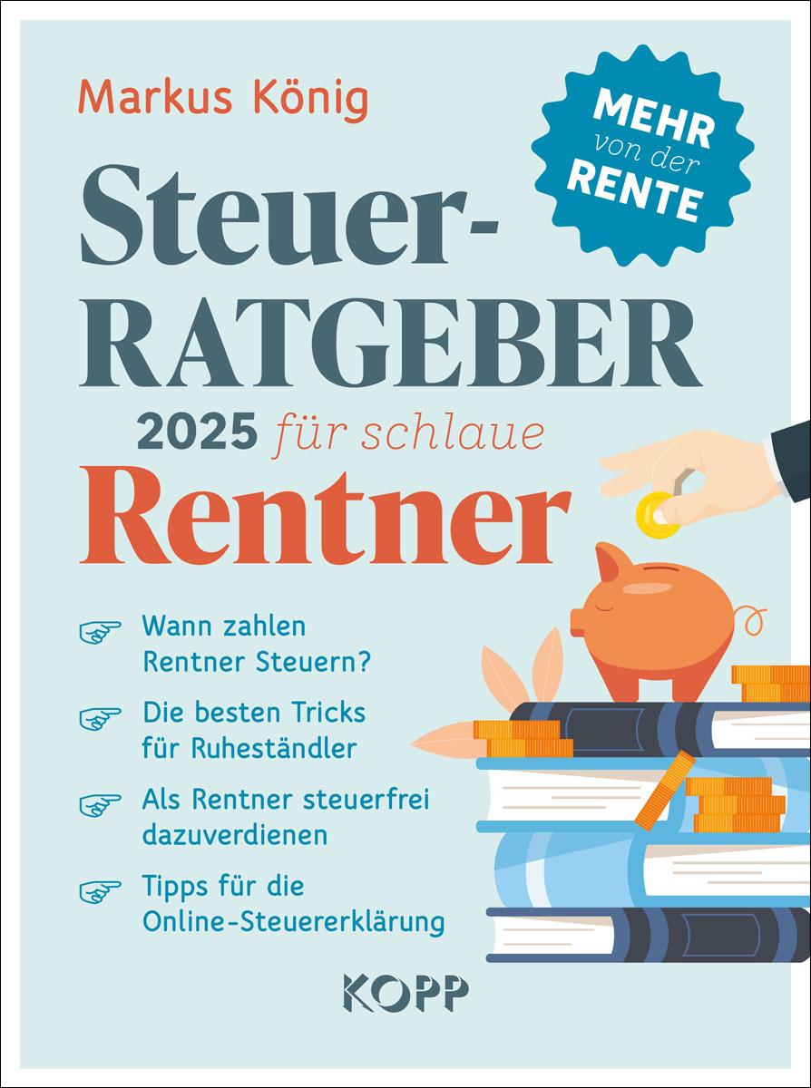 Cover: 9783989920705 | Steuerratgeber 2025 für schlaue Rentner | Markus König | Taschenbuch