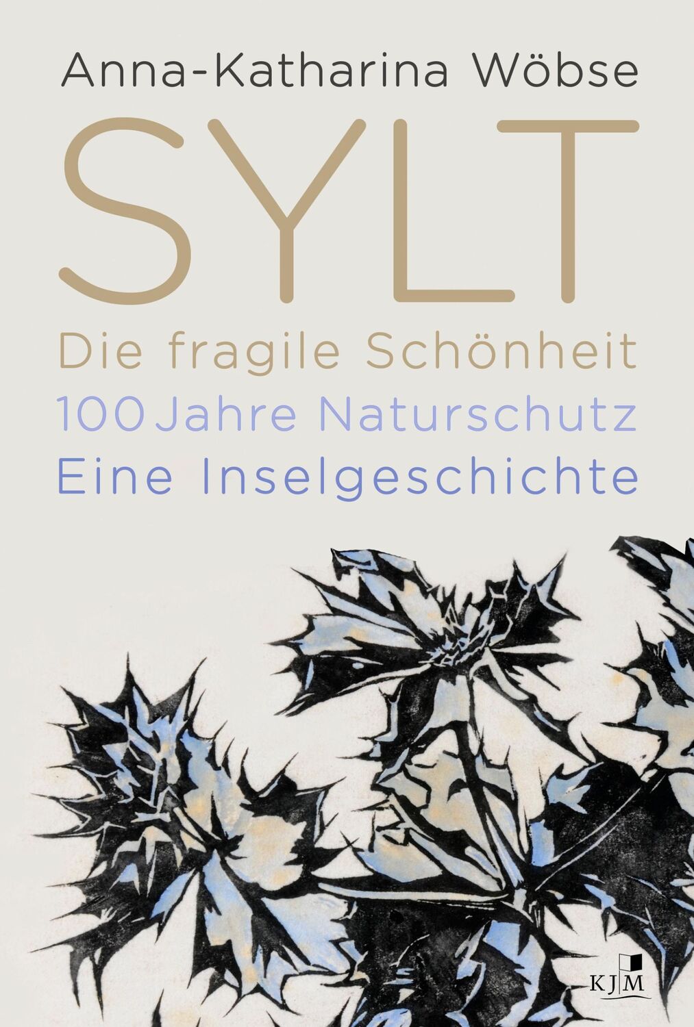 Cover: 9783961942077 | Sylt. Die fragile Schönheit | Anna-Katharina Wöbse | Buch | 267 S.