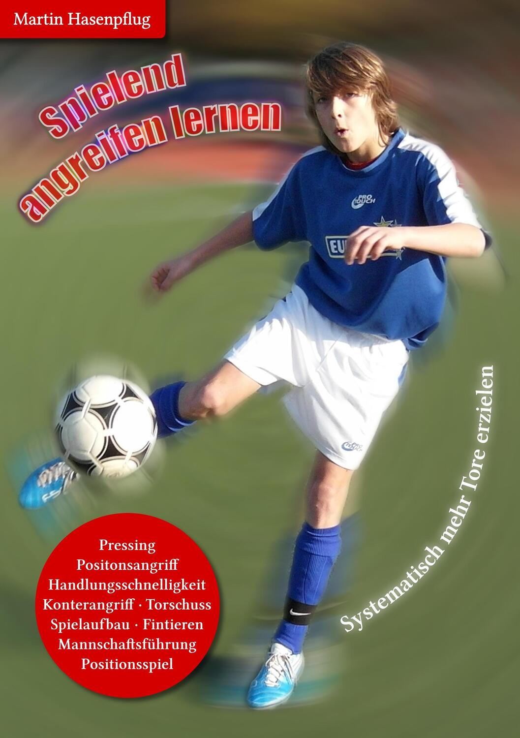 Cover: 9783839180501 | Spielend angreifen lernen | Systematisch mehr Tore erzielen | Buch