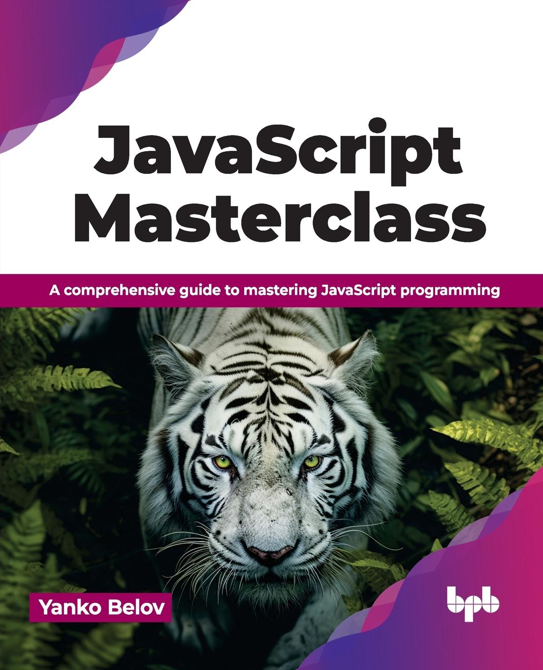 Cover: 9789355517074 | JavaScript Masterclass | Yanko Belov | Taschenbuch | Englisch | 2024