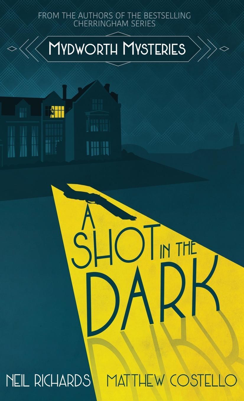 Cover: 9781914480522 | A Shot in the Dark | Neil Richards (u. a.) | Buch | Mydworth Mysteries