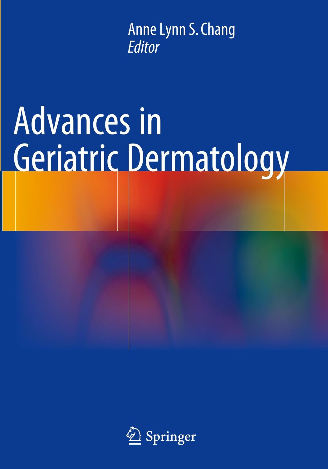 Cover: 9783319387253 | Advances in Geriatric Dermatology | Anne Lynn S. Chang | Taschenbuch