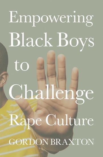 Cover: 9780197571675 | Empowering Black Boys to Challenge Rape Culture | Gordon Braxton