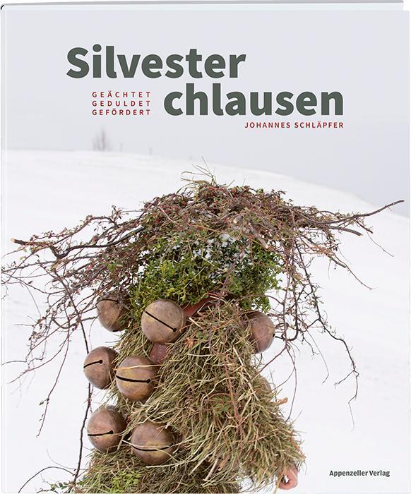 Cover: 9783858828804 | Silvesterchlausen | geächtet - geduldet - gefördert | Schläpfer | Buch