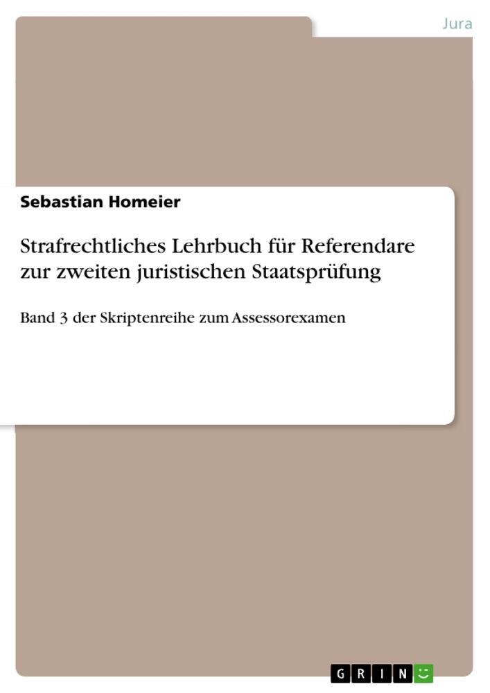 Cover: 9783640595051 | Strafrechtliches Lehrbuch für Referendare zur zweiten juristischen...