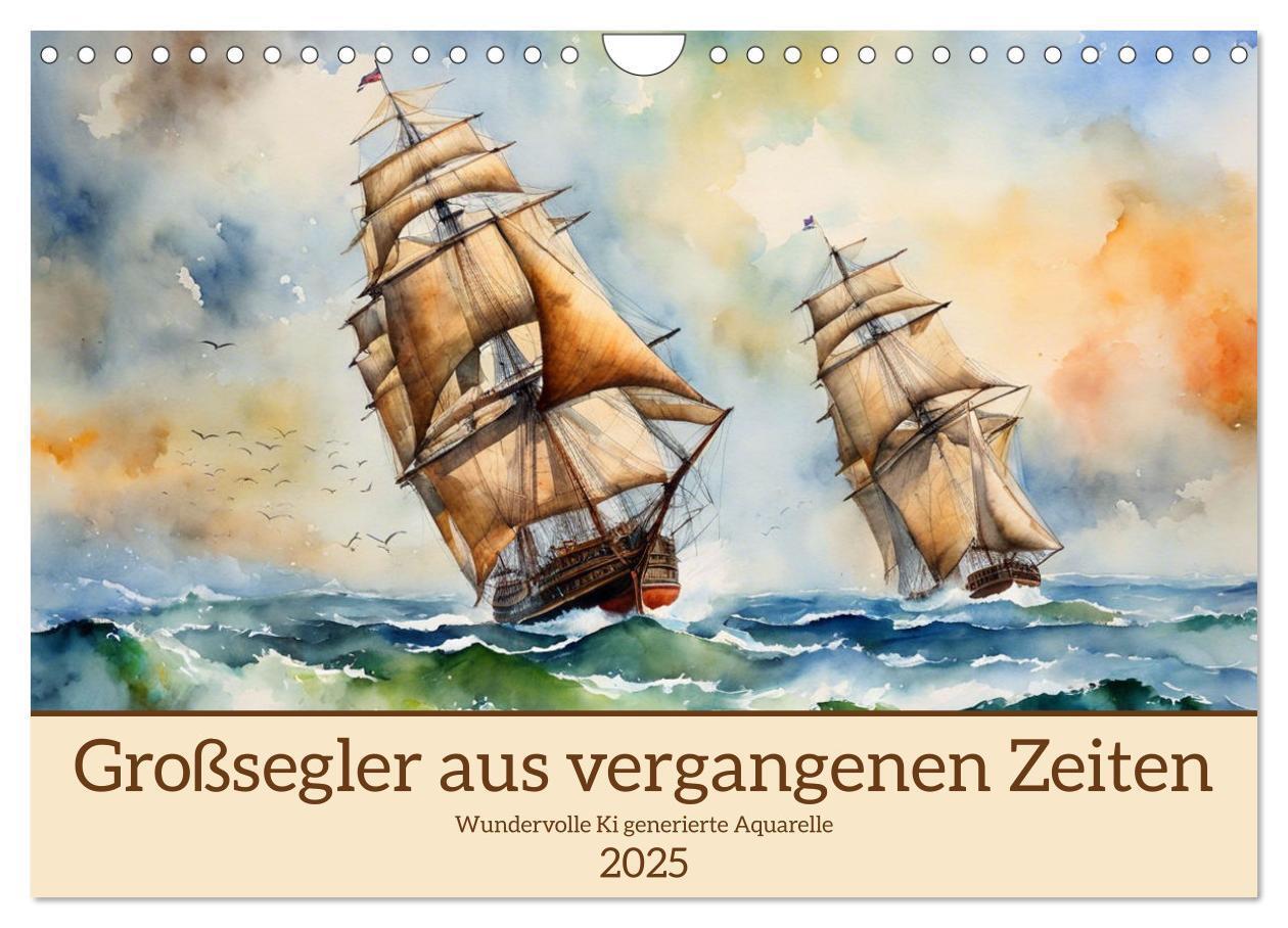 Cover: 9783383807220 | Großsegler aus vergangenen Zeiten (Wandkalender 2025 DIN A4 quer),...