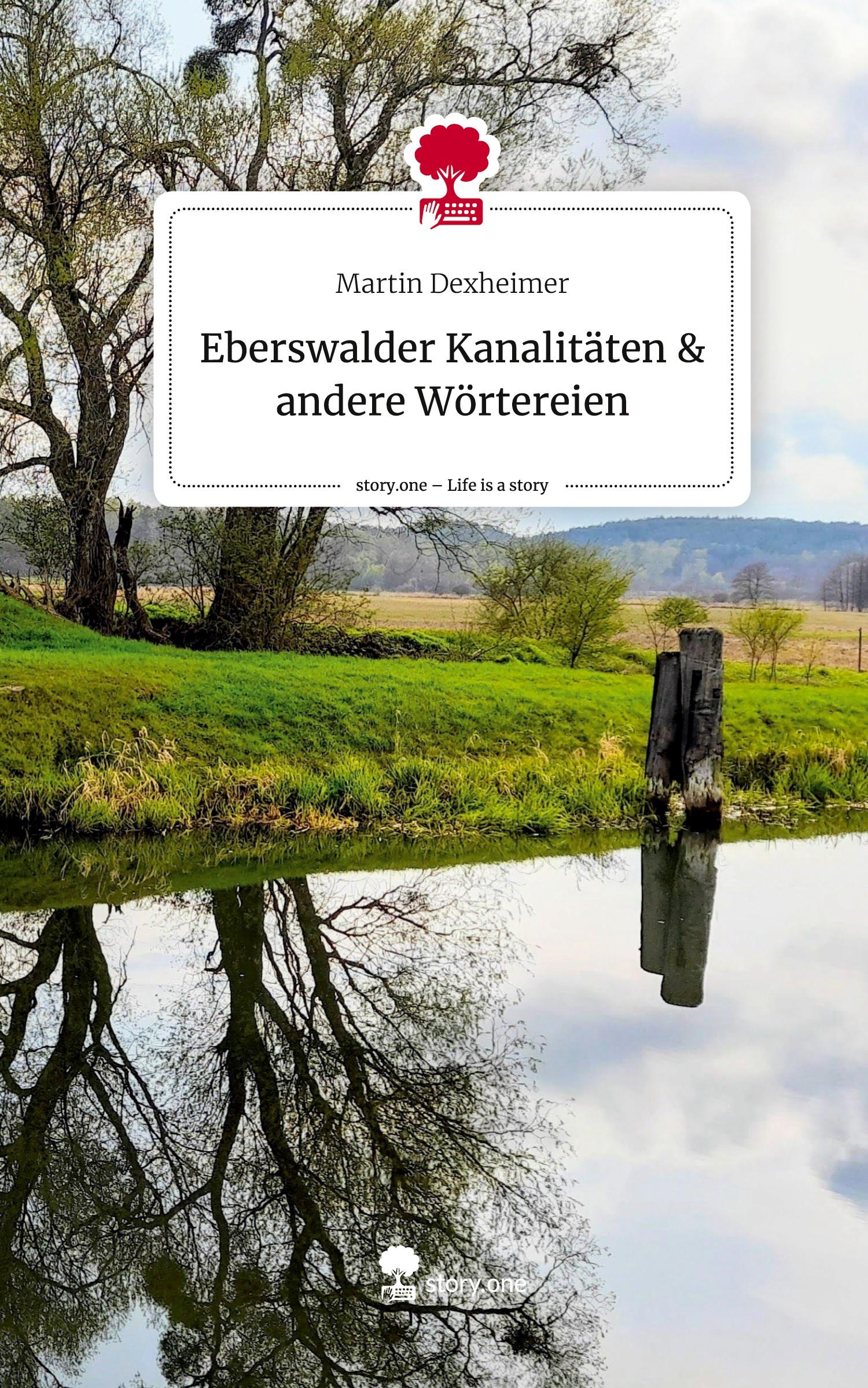 Cover: 9783711508409 | Eberswalder Kanalitäten &amp; andere Wörtereien. Life is a Story -...