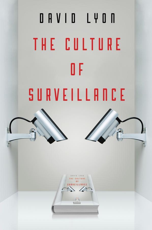 Cover: 9780745671734 | The Culture of Surveillance | Watching as a Way of Life | David Lyon