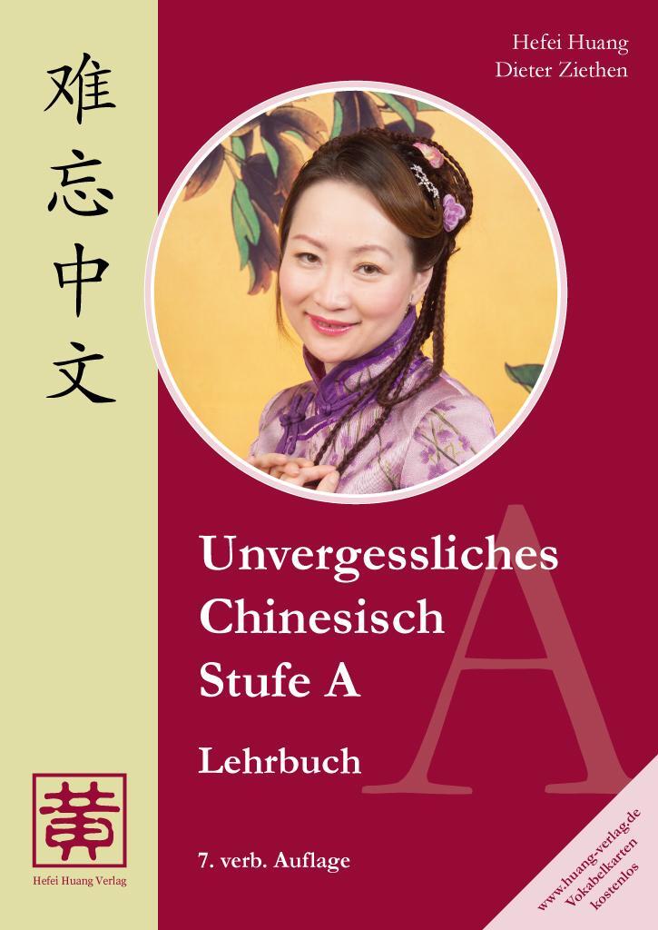 Cover: 9783940497321 | Unvergessliches Chinesisch, Stufe A. Lehrbuch | Hefei Huang (u. a.)