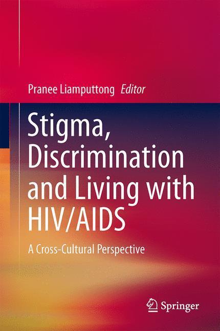 Cover: 9789400763234 | Stigma, Discrimination and Living with HIV/AIDS | Pranee Liamputtong