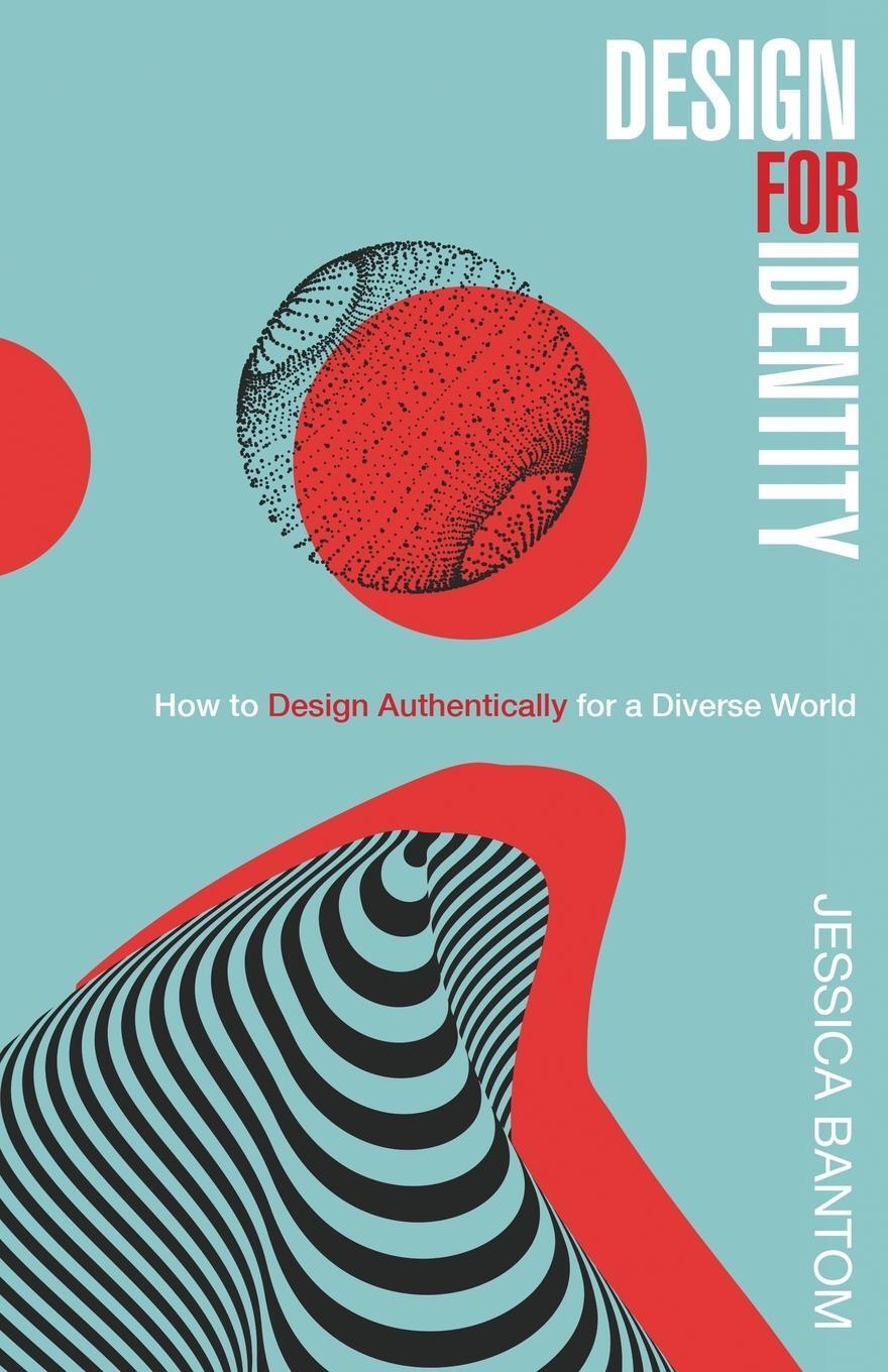 Cover: 9798887970134 | Design For Identity | How to Design Authentically for a Diverse World