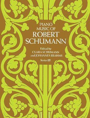 Cover: 9780486239064 | Piano Music Series III | Edited by Clara Schumann | Robert Schumann