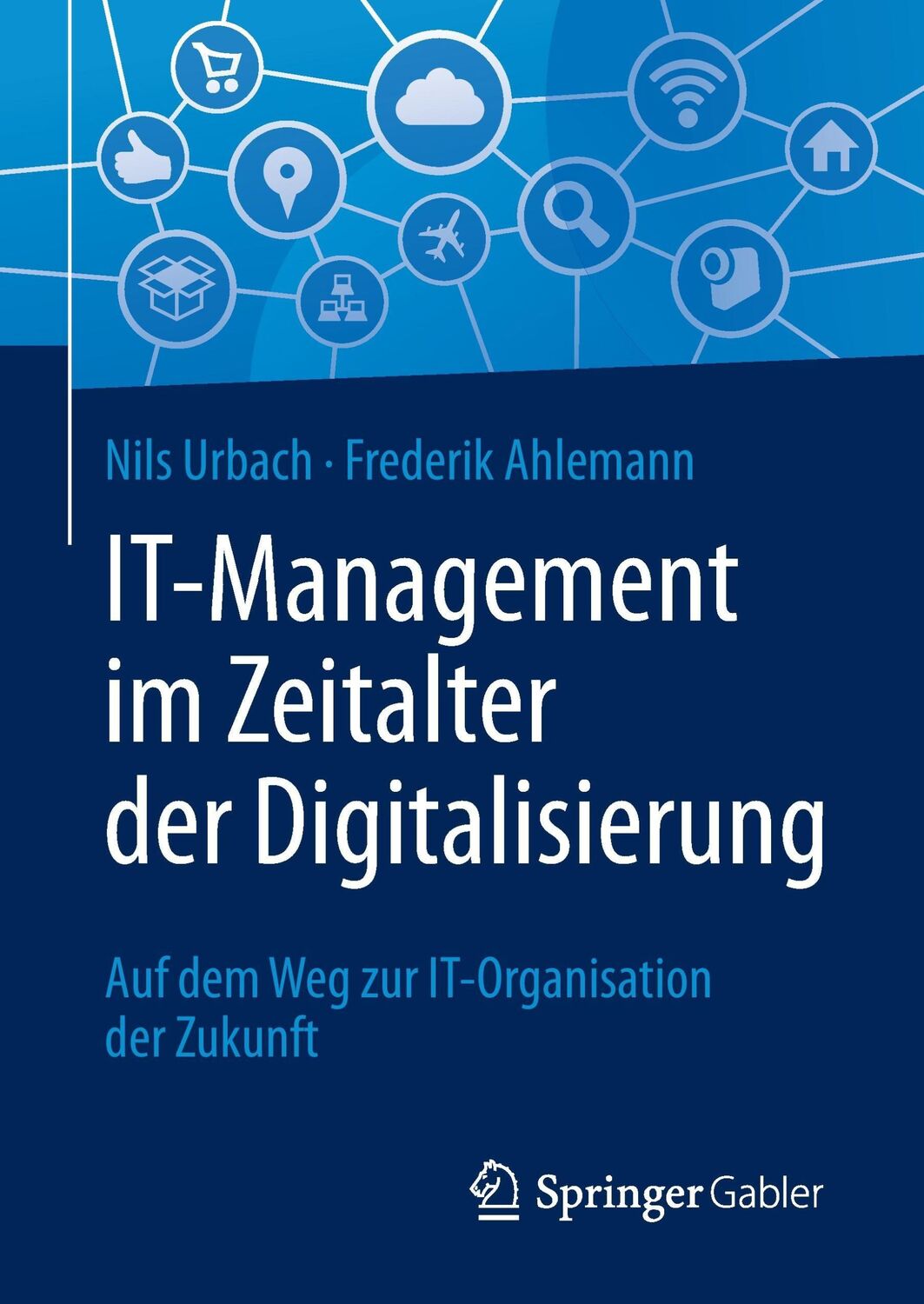 Cover: 9783662528310 | IT-Management im Zeitalter der Digitalisierung | Ahlemann (u. a.)