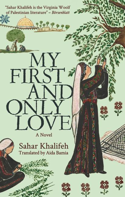 Cover: 9789774169830 | My First and Only Love | A Novel | Sahar Khalifeh | Taschenbuch | 2021