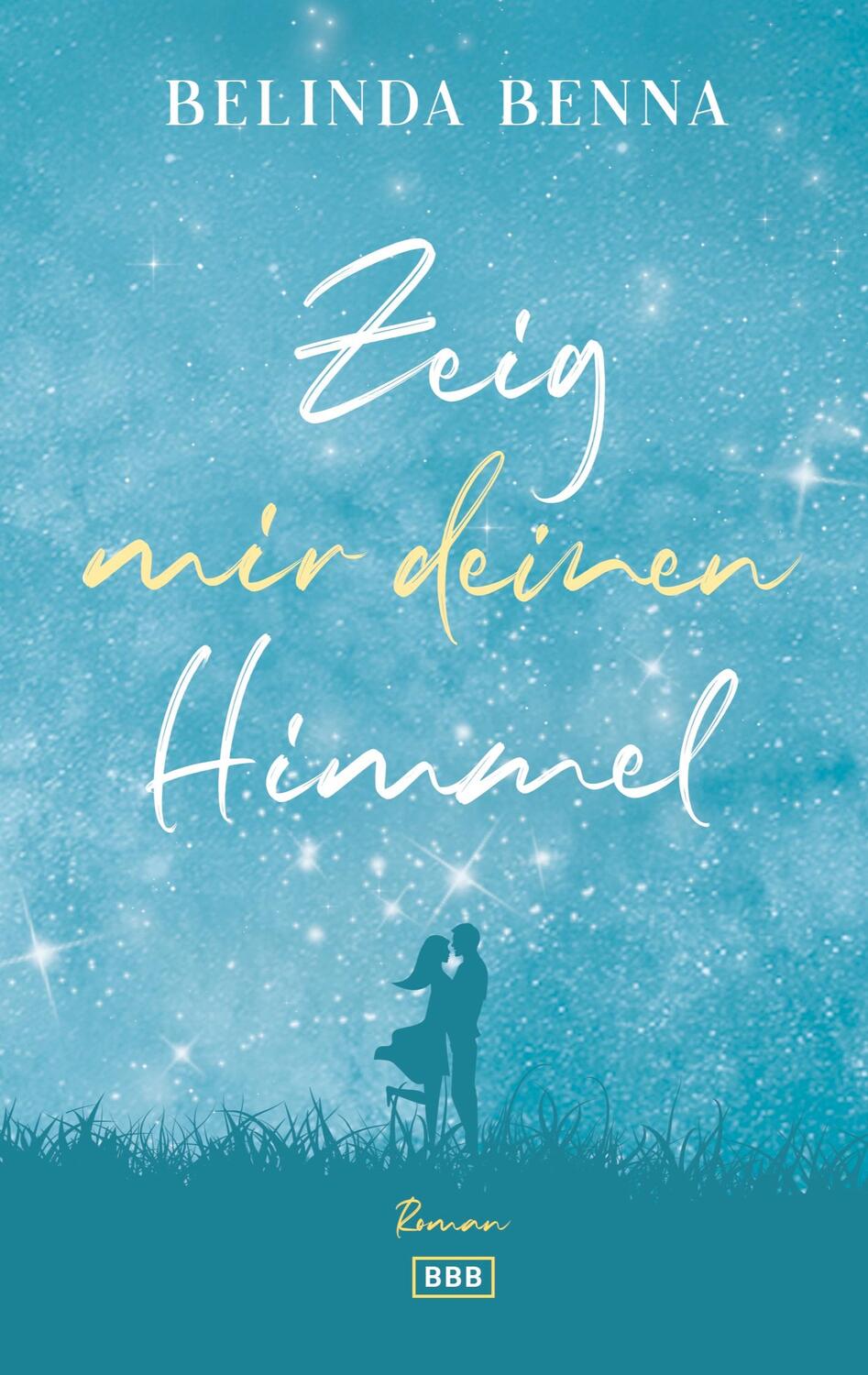 Cover: 9783752643763 | Zeig mir deinen Himmel | Belinda Benna | Taschenbuch | Glücks-Reihe