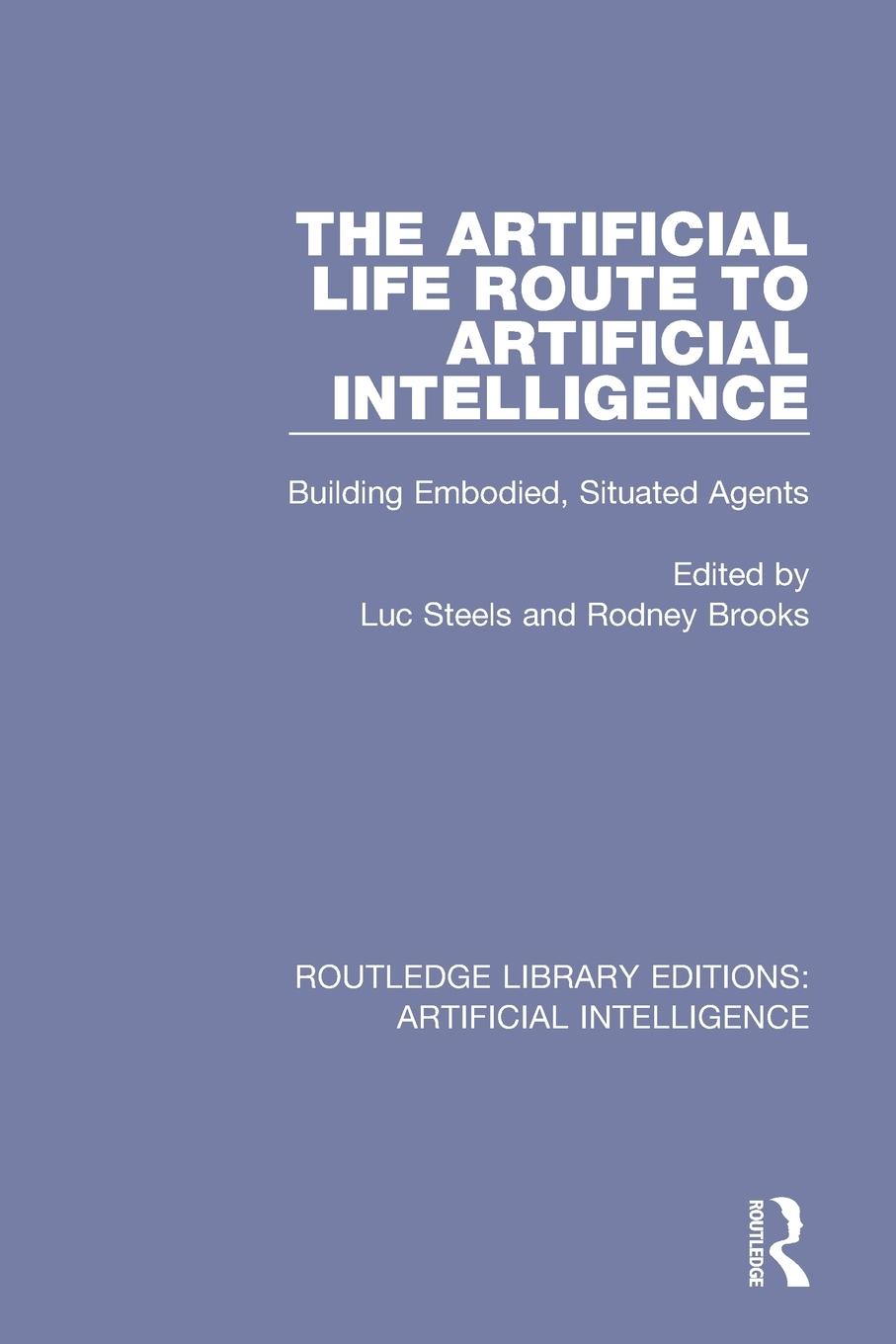 Cover: 9781138545854 | The Artificial Life Route to Artificial Intelligence | Luc Steels