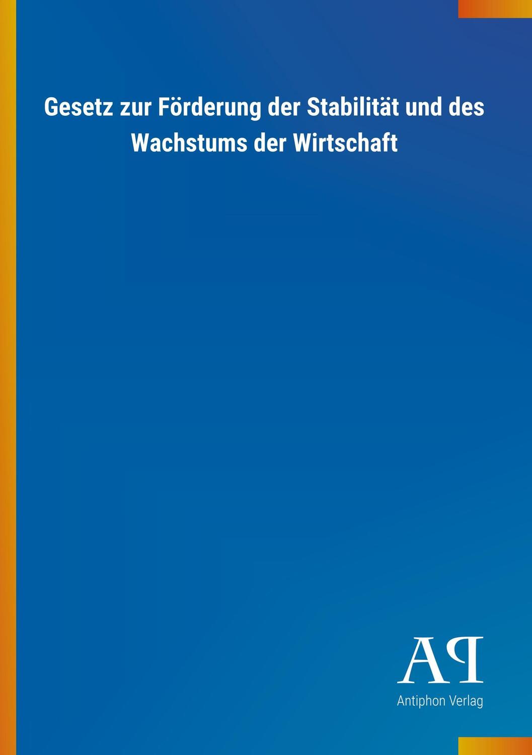 Cover: 9783731411673 | Gesetz zur Förderung der Stabilität und des Wachstums der Wirtschaft