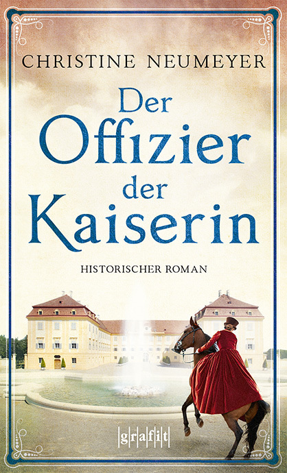 Cover: 9783894256418 | Der Offizier der Kaiserin | Historischer Roman | Christine Neumeyer