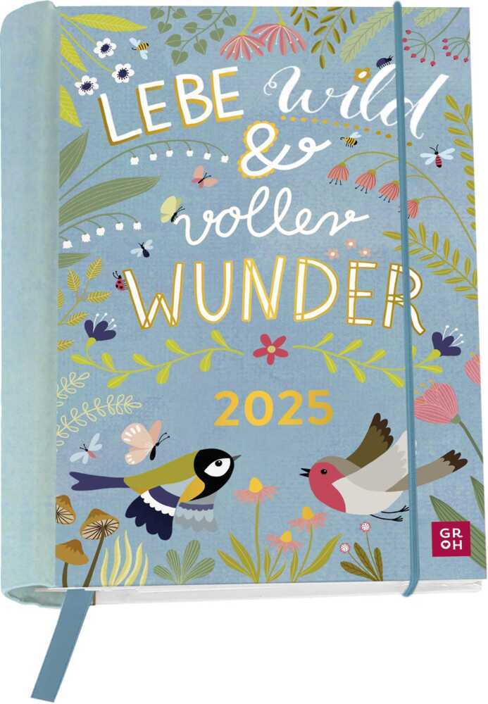 Cover: 4036442012482 | Buchkalender 2025: Lebe wild und voller Wunder | Groh Verlag | 144 S.