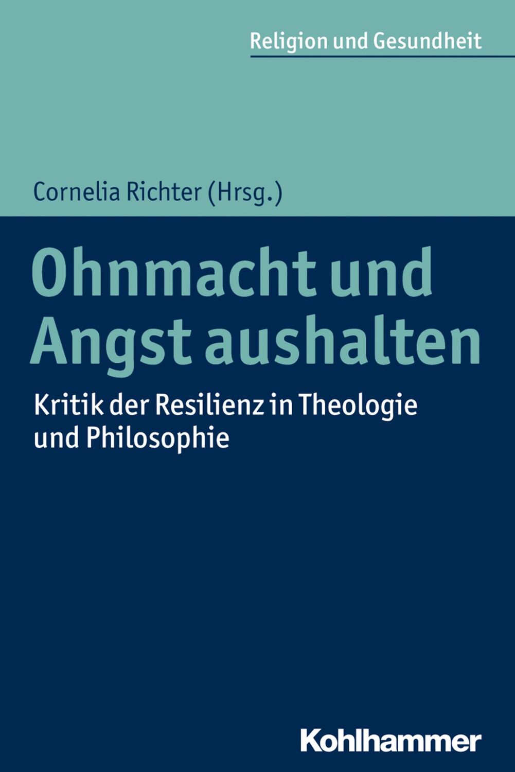 Cover: 9783170311398 | Ohnmacht und Angst aushalten | Cornelia Richter | Taschenbuch | 199 S.