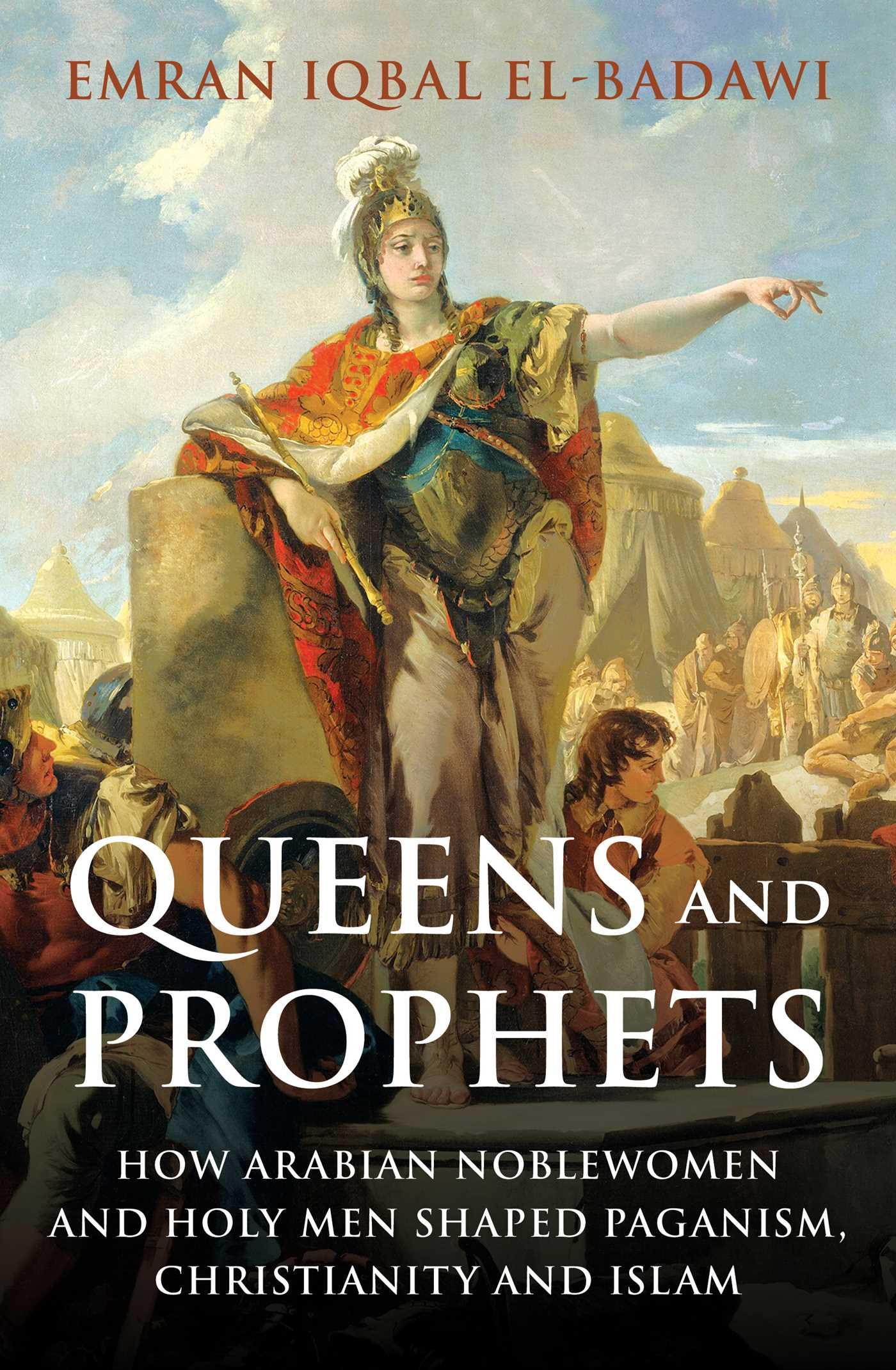 Cover: 9780861544455 | Queens and Prophets: How Arabian Noblewomen and Holy Men Shaped...