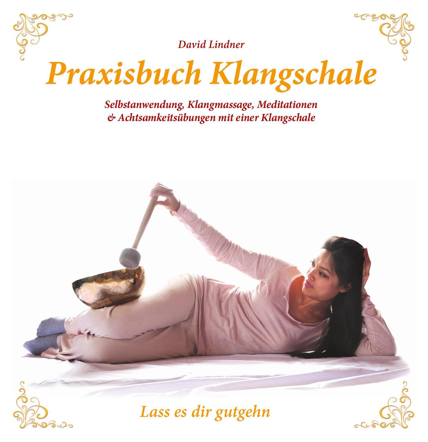 Cover: 9783933825971 | Praxisbuch Klangschale - Lass es dir gutgeht ... | Adalgis Wulf | Buch