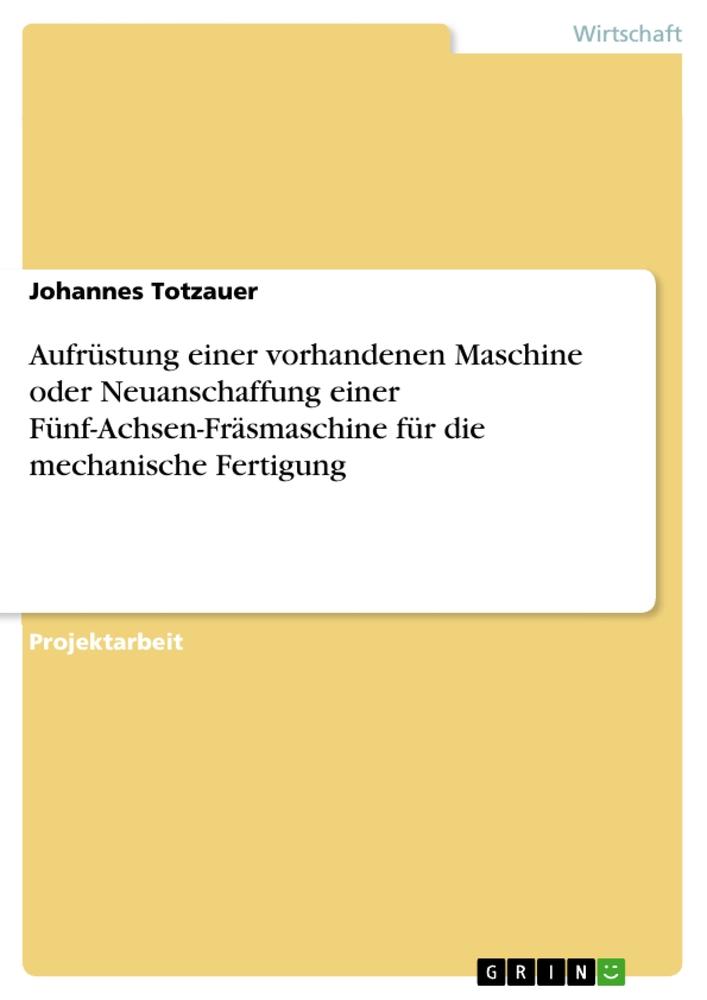 Cover: 9783640616695 | Aufrüstung einer vorhandenen Maschine oder Neuanschaffung einer...