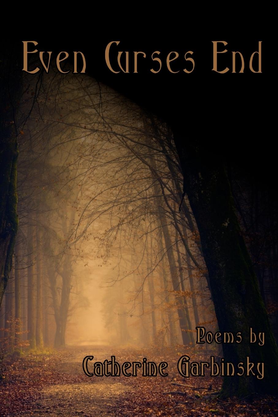 Cover: 9780359672134 | Even Curses End | Catherine Garbinsky | Taschenbuch | Englisch | 2019