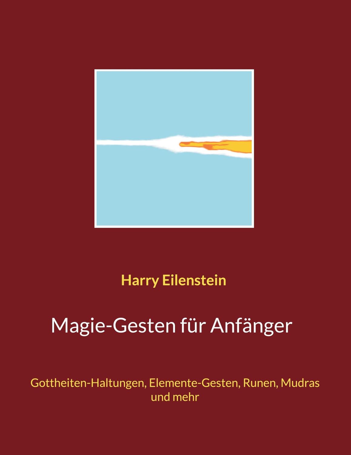 Cover: 9783754379325 | Magie-Gesten für Anfänger | Harry Eilenstein | Taschenbuch | Paperback