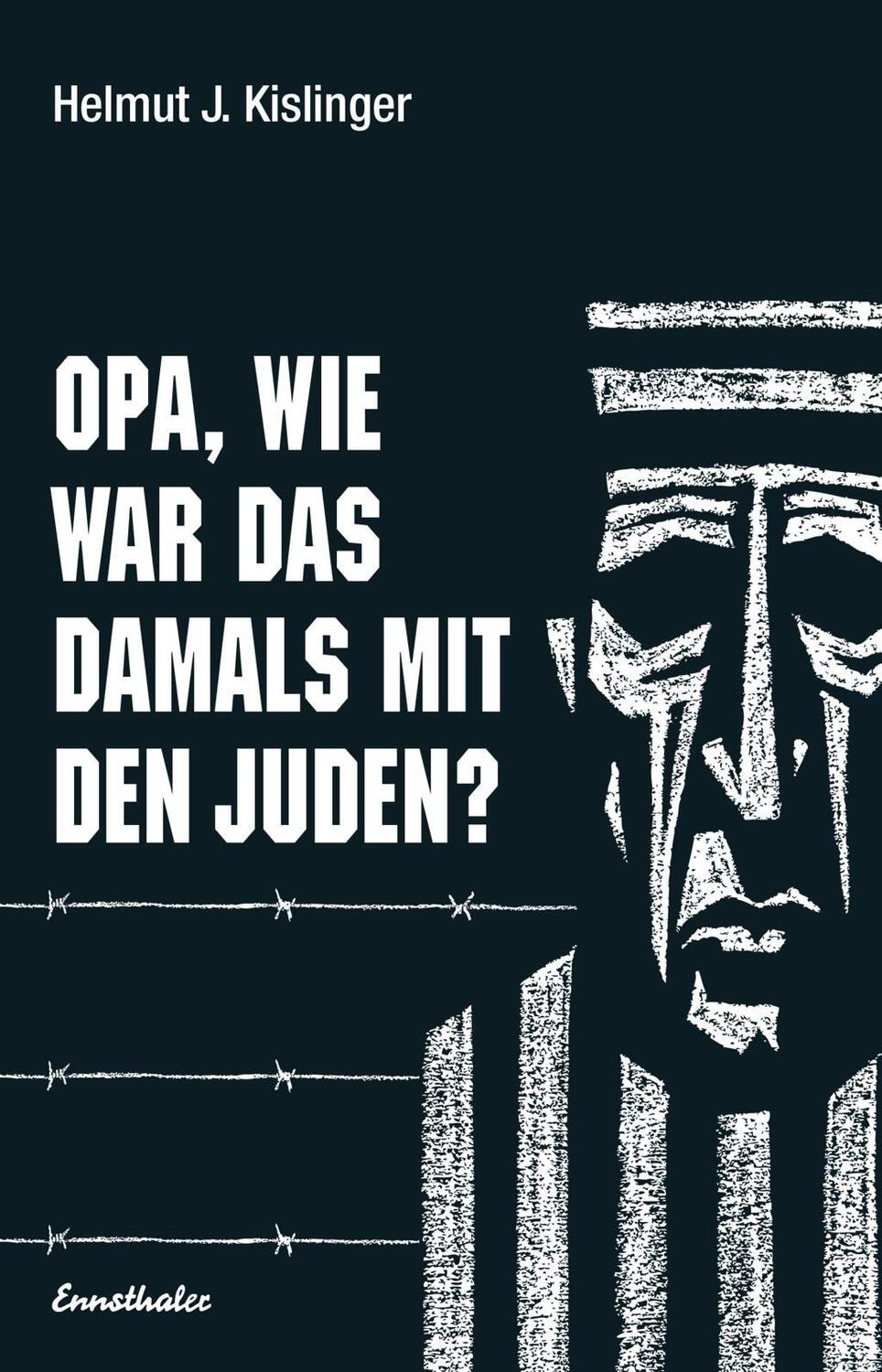 Cover: 9783850689700 | Opa, wie war das damals mit den Juden? | Helmut J Kislinger | Buch