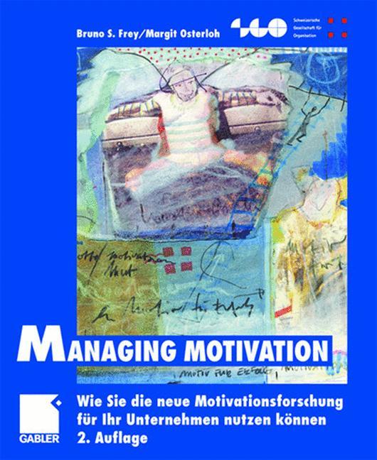 Cover: 9783409216319 | Managing Motivation | Margit Osterloh (u. a.) | Buch | xvi | Deutsch