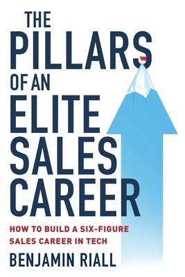 Cover: 9781838341107 | The pillars of an Elite sales career: How to build a six-figure...