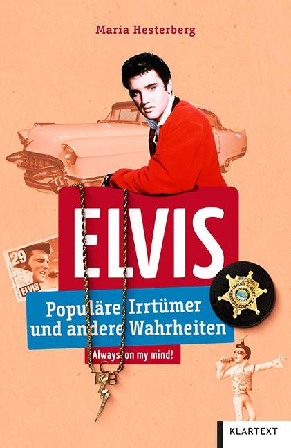 Cover: 9783837524154 | Elvis | Populäre Irrtümer und andere Wahrheiten | Maria Hesterberg