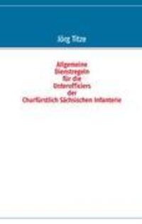 Cover: 9783848215485 | Allgemeine Dienstregeln für die Unterofficiers der Churfürstlich...