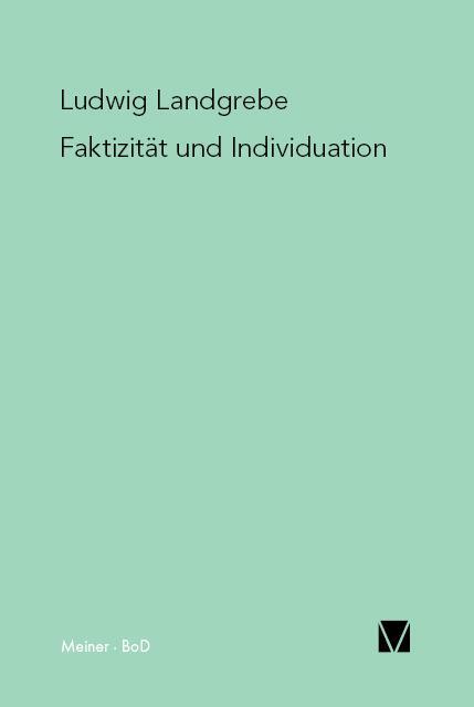 Cover: 9783787305384 | Faktizität und Individuation | Ludwig Landgrebe | Taschenbuch | 174 S.