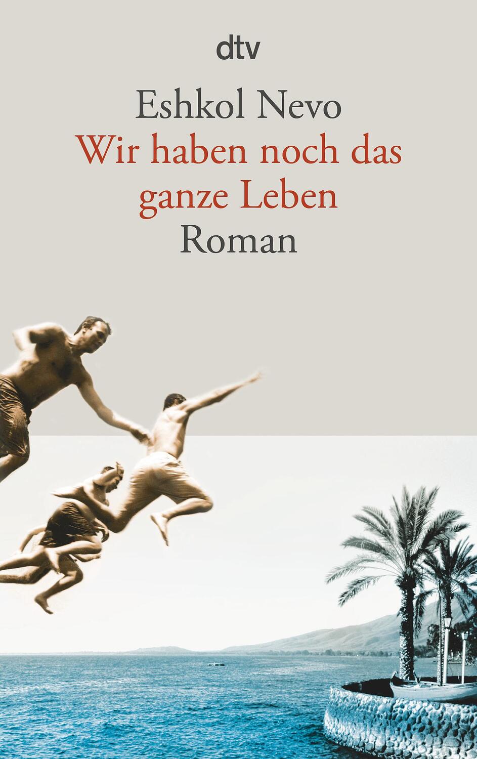 Cover: 9783423140676 | Wir haben noch das ganze Leben | Eshkol Nevo | Taschenbuch | Deutsch