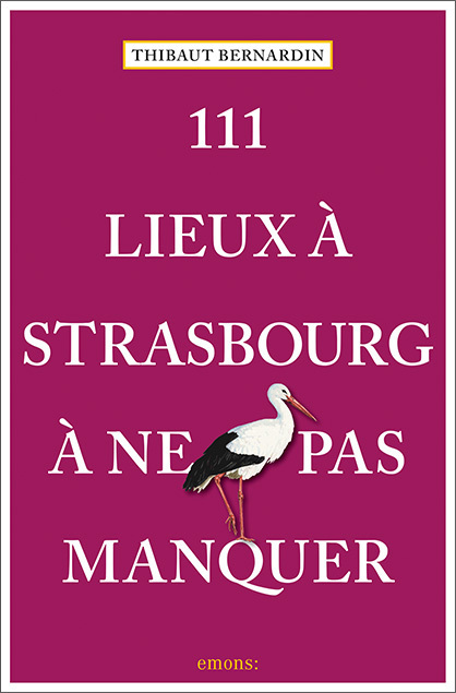 Cover: 9783740810221 | 111 Lieux à Strasbourg à ne pas manquer | Guide touristique | Buch