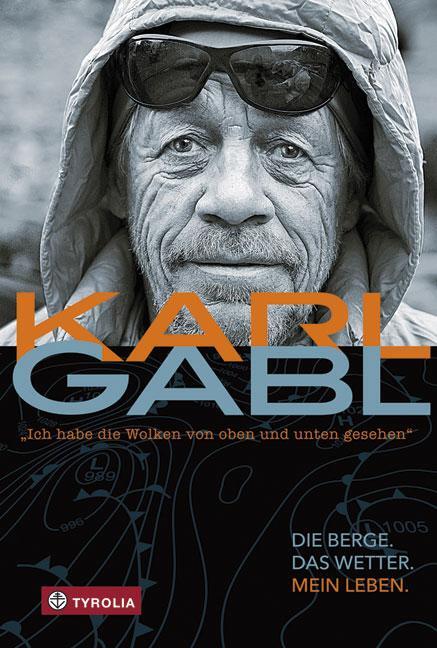 Cover: 9783702235451 | Ich habe die Wolken von oben und unten gesehen | Karl Gabl | Buch